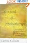 The SOUL OF PSYCHOTHERAPY: RECAPTURING THE SPIRITUAL DIMENSION IN THE THERAPEUTIC ENCOUNTER