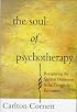 The SOUL OF PSYCHOTHERAPY: RECAPTURING THE SPIRITUAL DIMENSION IN THE THERAPEUTIC ENCOUNTER