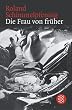 Die Frau von fr�her. St�cke 1994-2004