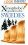 The Xenophobe's Guide to the Swedes (Xenophobe's Guides - Oval Books)