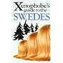 The Xenophobe's Guide to the Swedes (Xenophobe's Guides) (Xenophobe's Guides)