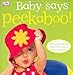 Baby Says Peekaboo!: Touch-and-Feel and Lift-the-Flap