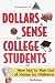 Dollars & Sense for College Students: How NOT to Run Out of Money by Mid-terms (Princeton Review Series)