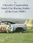 The Chrysler Corporation Stock Car Racing Stable of the Late 1960's (A Picture Book for Model Builders)