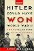 Book How Hitler Could Have Won World War II: The Fatal Errors That Lead to Nazi Defeat