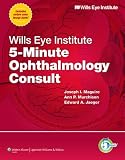 The Wills eye manual : office and emergency room diagnosis and treatment of eye disease