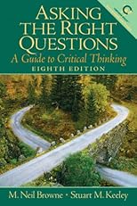 Asking the Right Questions: A Guide to Critical Thinking (8th Edition)