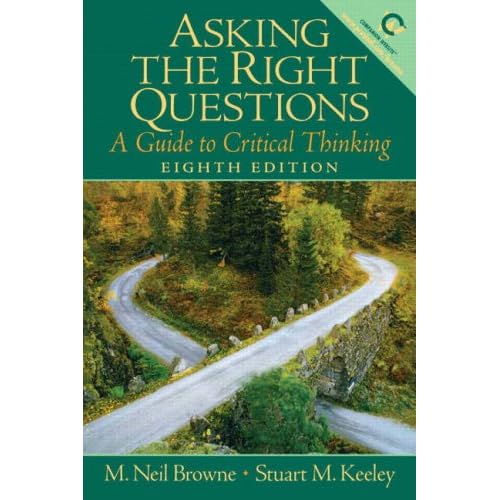 Asking The Right Questions: A Guide To Critical Thinking (8th Edition)