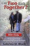 Can Two Walk Together? Bible Study: Encouragement for Spiritually Unbalanced Marriages