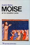 Moise & la vocation juive par Neher