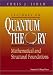 Lectures on Quantum Theory: Mathematical and Structural Foundations