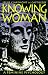 Knowing Woman: A Feminine Psychology