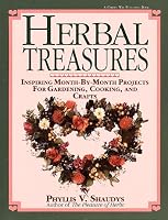 Herbal Treasures: Inspiring Month-by-Month Projects for Gardening, Cooking, and Crafts