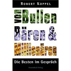 Von Bullen, B�ren und Million�ren. Die Besten im Gespr�ch
