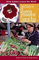 Food Culture in Russia and Central Asia (Food Culture Around the World Series)