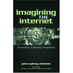 Imagining the Internet: Personalities, Predictions, Perspectives