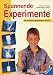 Spannende Experimente. Naturwissenschaft spielerisch erleben