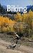 Book Mountain Biking the Roaring Fork Valley: A Guidebook for Mountain Bikers, Featuring Maps...