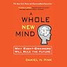A Whole New Mind: Why Right-Brainers Will Rule the Future