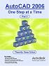 Autocad 2006: One Step at a Time - Part I