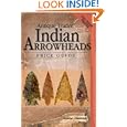 Antique Trader Indian Arrowheads Price Guide (Antique Trader Arrowhead Identification and... by Jason Hanna