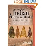Antique Trader Indian Arrowheads Price Guide (Antique Trader Arrowhead Identification and... by Jason Hanna