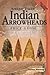 Antique Trader Indian Arrowheads Price Guide (Antique Trader Arrowhead Identification and Price Guide by Jason Hanna)