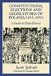 Constitutions, Elections and Legislatures of Poland 1493-1993: A Guide to Their History (Etudes Presentees a La Commission Internationale Pour L'histoire Des Assemblees D'etats, 76.)