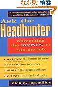 Ask the Headhunter: Reinventing the Interview to Win the Job