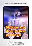 Mitten aus dem Leben gerissen