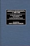 American Musicologists, c. 1890-1945: A Bio-Bibliographical Sourcebook to the Formative Period (Music Reference Collection)