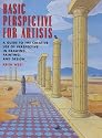 Basic Perspective for Artists: "A Guide to the Creative Use of Perspective in Drawing, Painting and Design"