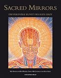 Sacred Mirrors: Die vision�re Kunst des Alex Grey - Alex Grey