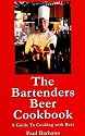 The Bartenders Beer Cookbook