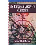The European Discovery of America; Vol 1: The Northern Voyages A.D. 500-1600 (The European Discovery of America: The Northern Voyages )