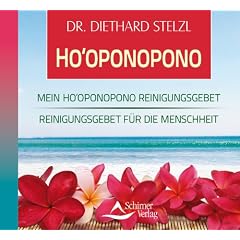 Ho`oponopono - Reinigungsgebet f�r die Menschheit - Mein Ho`oponopono-Reinigungsgebet