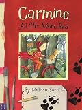 Carmine: A Little More Red (New York Times Best Illustrated Books (Awards))