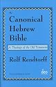 The Canonical Hebrew Bible: A Theology of the Old Testament (Tools for Biblical Study)