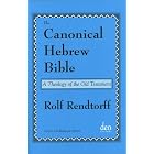 The Canonical Hebrew Bible: A Theology of the Old Testament (Tools for Biblical Study) by  Rolf Rendtorff and David E. Orton