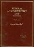Federal Administrative Law, (American Casebook Series)