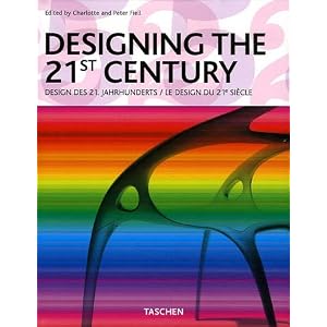 Designing the 21st Century : Edition anglais-français-allemand – Charlotte Fiell, Peter Fiell