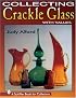 Collecting Crackle Glass: With Values (Schiffer Book for Collectors)