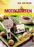 Motivtorten - Backen f&uuml;r besondere Anl&auml;sse - Dr. Oetker