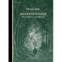 Hexengewisper: Warum M�rchen unsterblich sind
