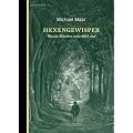 Hexengewisper: Warum M�rchen unsterblich sind
