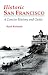Historic San Francisco: A Concise History and Guide