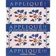 Applique! Applique!! Applique!!!: The Complete Guide to Hand Applique (Needlework and Quilting) by Laurene Sinema