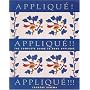 Applique! Applique!! Applique!!!: The Complete Guide to Hand Applique (Needlework and Quilting)