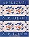 Books : Applique! Applique!! Applique!!!: The Complete Guide to Hand Applique (Needlework and Quilting)