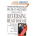 Dr. Dean Ornish's Program for Reversing Heart Disease